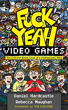 portada Fuck Yeah, Video Games: The Life and Extra Lives of a Professional Nerd 