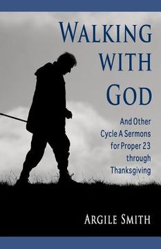 portada walking with god and other cycle a sermons for proper 23 through thanksgiving (in English)