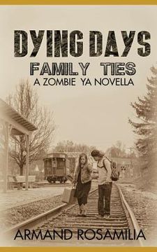 portada Dying Days: Family Ties: A Zombie YA Novella (en Inglés)