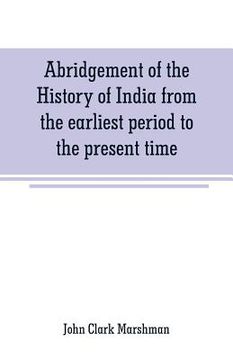 portada Abridgement of the History of India from the earliest period to the present time