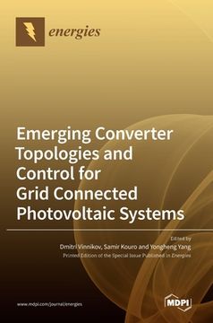 portada Emerging Converter Topologies and Control for Grid Connected Photovoltaic Systems (en Inglés)