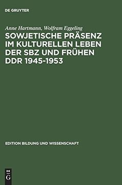 portada Sowjetische Präsenz im Kulturellen Leben der sbz und Frühen ddr 1945-1953 (Edition Bildung und Wissenschaft) (in German)