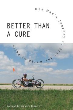 portada Better Than a Cure: One Man's Journey to Free the World of Polio (in English)