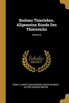 portada Brehms Thierleben, Allgemeine Kunde Des Thierreichs; Volume 3 (en Alemán)