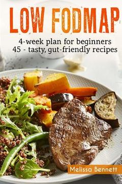 portada Low-FODMAP diet: The Complete Guide And Cookbook For Beginners, With 4-week Meal Plan And 45 Easy And Healthy Gut-friendly Recipes 