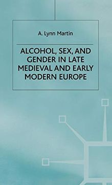 portada Alcohol, sex and Gender in Late Medieval and Early Modern Europe (Early Modern History: Society and Culture) 