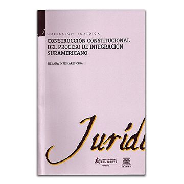 portada Construcción Constitucional del Proceso de Integración Suramericano