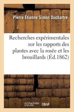 portada Recherches Expérimentales Sur Les Rapports Des Plantes Avec La Rosée Et Les Brouillards (en Francés)