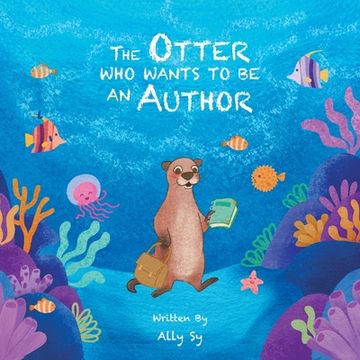 portada The Otter Who Wants to Be an Author