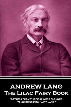 portada Andrew Lang - The Lilac Fairy Book: "Letters from the first were planned to guide us into Fairy Land" (en Inglés)