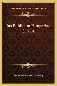 portada Jus Publicum Hungariae (1786) (en Latin)