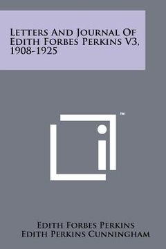 portada letters and journal of edith forbes perkins v3, 1908-1925 (en Inglés)