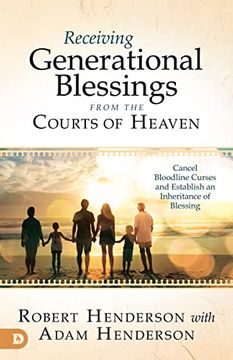 portada Receiving Generational Blessings From the Courts of Heaven: Access the Spiritual Inheritance for Your Family and Future (en Inglés)