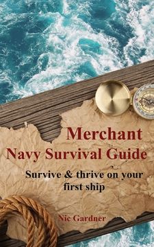 portada Merchant Navy Survival Guide: Survive & thrive on your first ship (en Inglés)