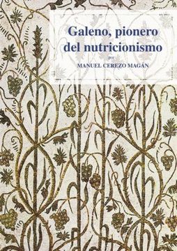 portada Galeno, pionero del nutricionismo. (in Spanish)