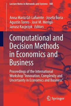 portada Computational and Decision Methods in Economics and Business: Proceedings of the International Workshop "Innovation, Complexity and Uncertainty in Eco (en Inglés)