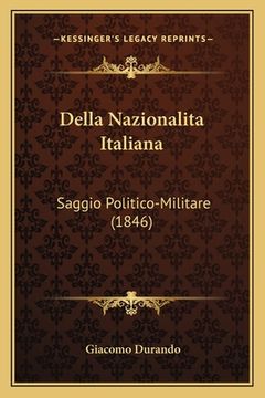 portada Della Nazionalita Italiana: Saggio Politico-Militare (1846) (en Italiano)