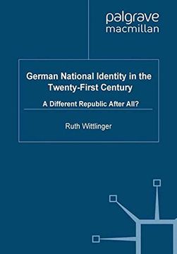portada German National Identity in the Twenty-First Century: A Different Republic After All? (New Perspectives in German Political Studies)