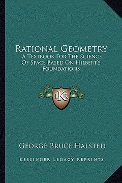 portada rational geometry: a textbook for the science of space based on hilbert's foundations