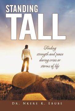 portada standing tall: finding strength and peace during crisis or storms of life (en Inglés)