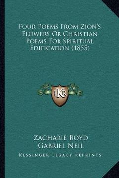 portada four poems from zion's flowers or christian poems for spiritual edification (1855)