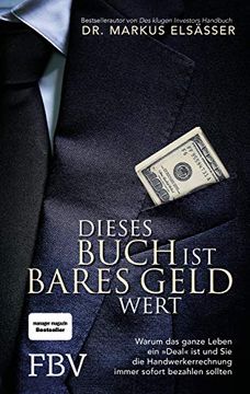 portada Dieses Buch ist Bares Geld Wert: Warum das Ganze Leben ein »Deal« ist und sie die Handwerkerrechnung Immer Sofort Bezahlen Sollten (in German)