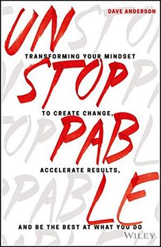 portada Unstoppable: Transforming Your Mindset to Create Change, Accelerate Results, and Be the Best at What You Do