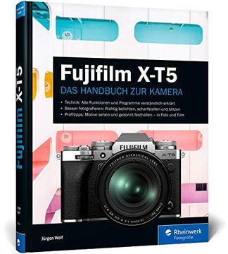 portada Fujifilm X-T5: Das Handbuch zur Kamera. Praxiswissen und Expertentipps zu Ihrer X-T5 (en Alemán)