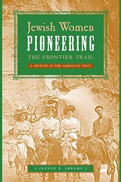 portada Jewish Women Pioneering the Frontier Trail: A History in the American West (en Inglés)