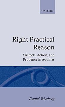 portada Right Practical Reason: Aristotle, Action, and Prudence in Aquinas (Oxford Theological Monographs) (en Inglés)