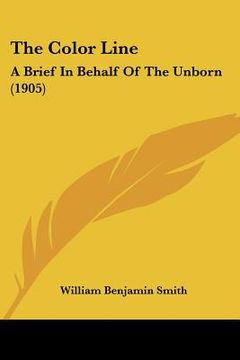 portada the color line: a brief in behalf of the unborn (1905) (en Inglés)