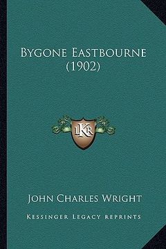 portada bygone eastbourne (1902)