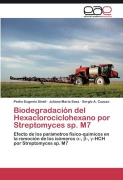 portada Biodegradación del Hexaclorociclohexano por Streptomyces sp. M7: Efecto de los parámetros físico-químicos en la remoción de los isómeros α-, β-, γ-HCH por Streptomyces sp. M7 (Spanish Edition)