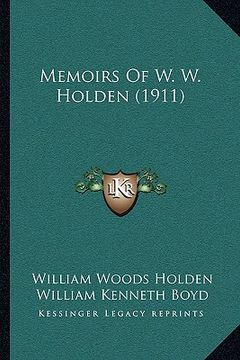 portada memoirs of w. w. holden (1911) (en Inglés)