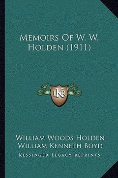 portada memoirs of w. w. holden (1911)