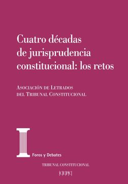 portada Cuatro Décadas de Jurisprudencia Constitucional: Los Retos. Actas de las xxv Jornadas de la Asociaci