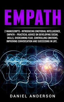 portada Empath: 2 Manuscripts - Introducing Emotional Intelligence, Empath - Practical Advice on Developing Social Skills, Overcoming Fear, Controlling. Emotional Intelligence and Soft Skills) (en Inglés)