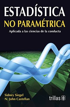portada Estadistica no Parametrica: Aplicada a las Ciencias de la Conduct a (4ª Ed. ) (in Spanish)