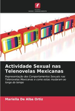 portada Actividade Sexual nas Telenovelas Mexicanas: Representação dos Comportamentos Sexuais nas Telenovelas Mexicanas e Como Estas Mudaram ao Longo do Tempo