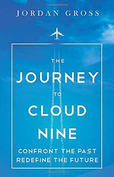 portada The Journey to Cloud Nine: Confront the Past Redefine the Future (en Inglés)