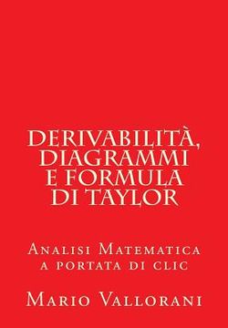 portada Derivabilità, diagrammi e formula di Taylor: Analisi Matematica a portata di clic (en Italiano)