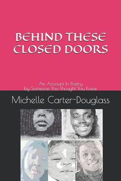 portada Behind These Closed Doors: An Account In Poetry by Someone You Thought Anniversary Edition (en Inglés)