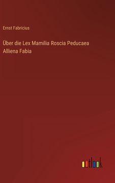 portada Über die Lex Mamilia Roscia Peducaea Alliena Fabia (en Alemán)