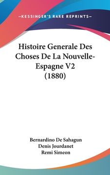 portada Histoire Generale Des Choses De La Nouvelle- Espagne V2 (1880) (en Francés)