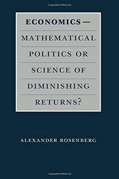 portada Economics--Mathematical Politics or Science of Diminishing Returns? (Science and its Conceptual Foundations Series) (en Inglés)