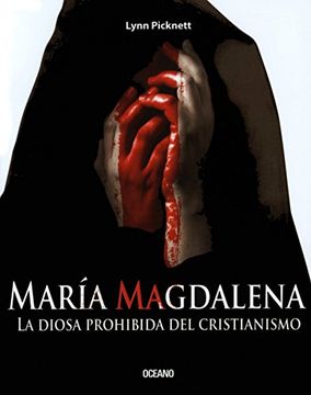 portada Maria Magdalena la Diosa Prohibida del Cristianismo (libro en Inglés)