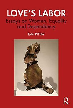 portada Love's Labor: Essays on Women, Equality and Dependency (en Inglés)