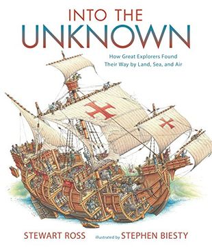portada Into the Unknown: How Great Explorers Found Their way by Land, Sea, and air (in English)