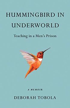 portada Hummingbird in Underworld: Teaching in a Men’S Prison, a Memoir (en Inglés)