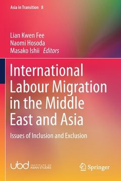 portada International Labour Migration in the Middle East and Asia: Issues of Inclusion and Exclusion (in English)